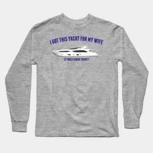 Yacht for Wife Long Sleeve T-Shirt